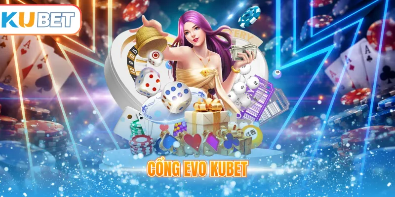Cổng EVO Kubet