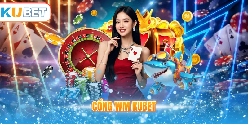 Cổng WM Kubet
