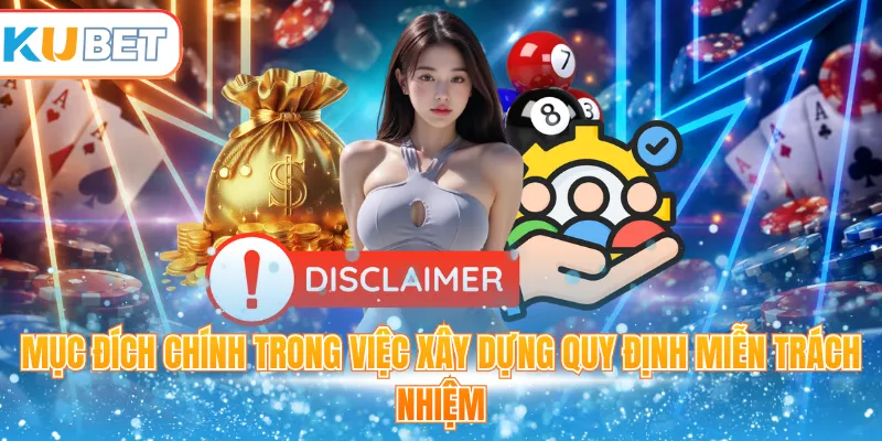 Mục đích chính trong việc xây dựng quy định miễn trách nhiệm
