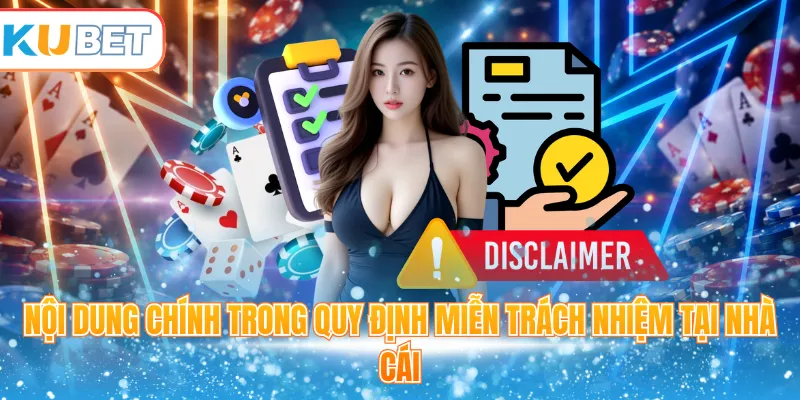 Nội dung chính trong quy định miễn trách nhiệm tại nhà cái