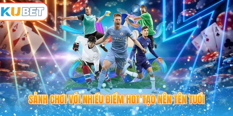 Sảnh chơi với nhiều điểm hot tạo nên tên tuổi