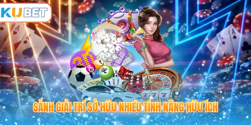 Sảnh giải trí sở hữu nhiều tính năng hữu ích