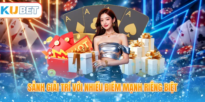 Sảnh giải trí với nhiều điểm mạnh riêng biệt