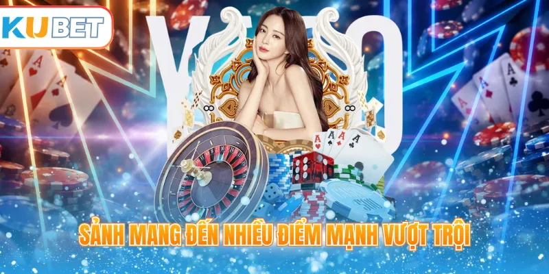 Sảnh mang đến nhiều điểm mạnh vượt trội