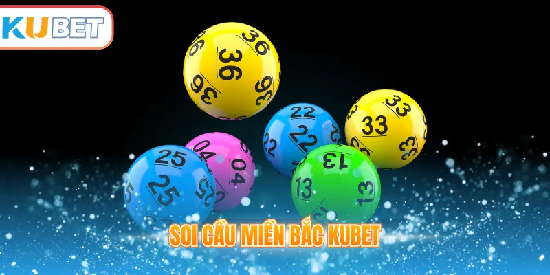 Soi cầu miền Bắc Kubet