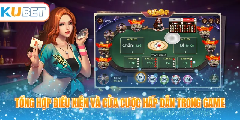 Tổng hợp điều kiện và cửa cược hấp dẫn trong game