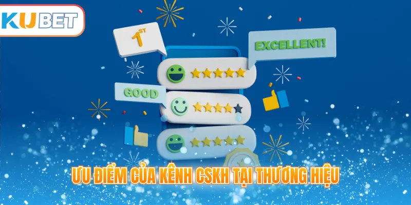 Ưu điểm của kênh CSKH tại thương hiệu